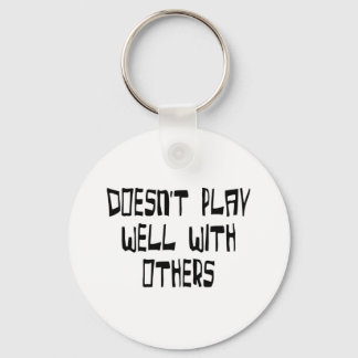 Doesn't play well with others keychain