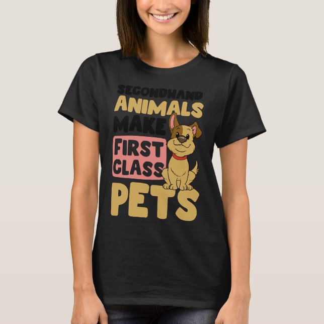 Dog Adoption  Secondhand Animals First Class Frien T-Shirt (Front)