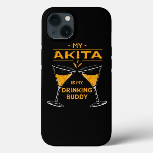 Dog Akita My Akita Is My Drinking Buddy Funny Dog  iPhone 13 Case