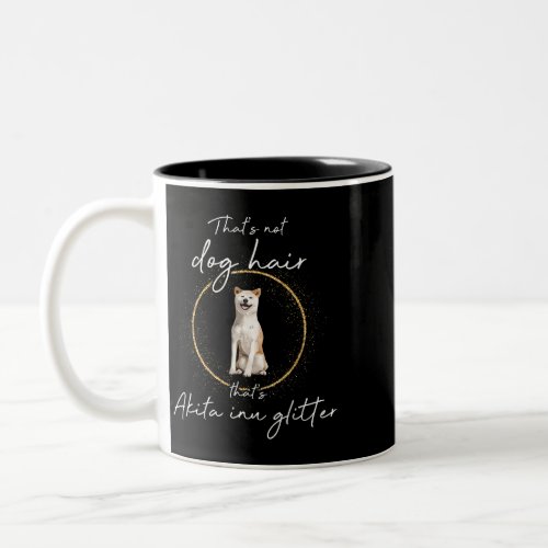 Dog Akita Thats akita inu glitter dog dogs dog hai Two_Tone Coffee Mug