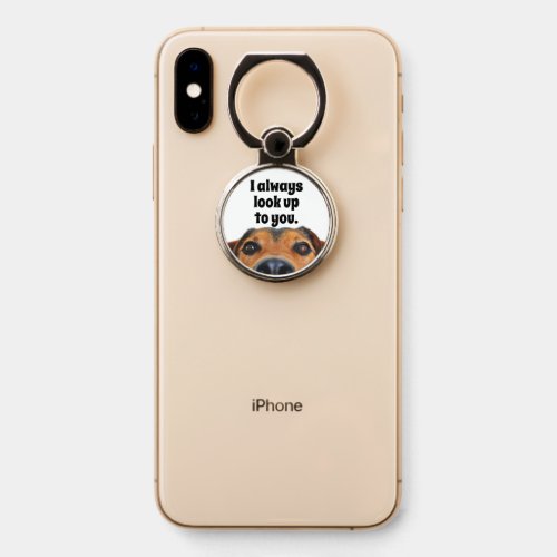 Dog Always Looks up to you Phone Ring Stand