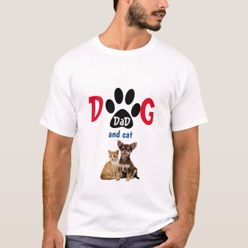 Dog and Cat Dad Funny Fathers Day T_Shirt