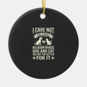 Dog and Cat Religion Quote Ceramic Ornament