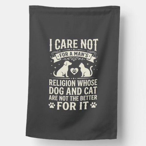 Dog and Cat Religion Quote House Flag