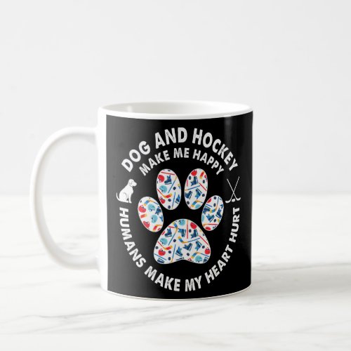 Dog And Hockey Make Me Happy Humans Make My Heart  Coffee Mug