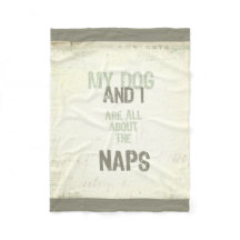 Dog and I Are All About The Naps Fleece Blanket