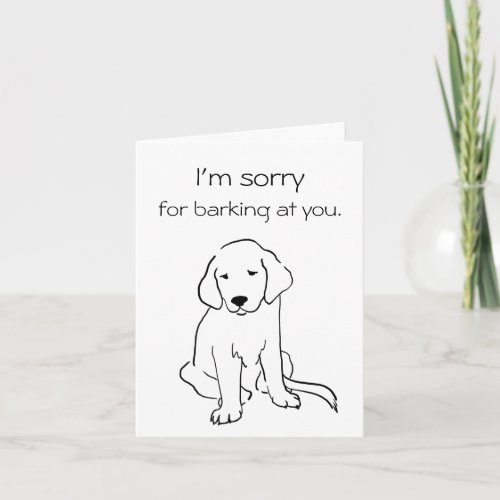 Dog apology card dog sorry for barking at you card