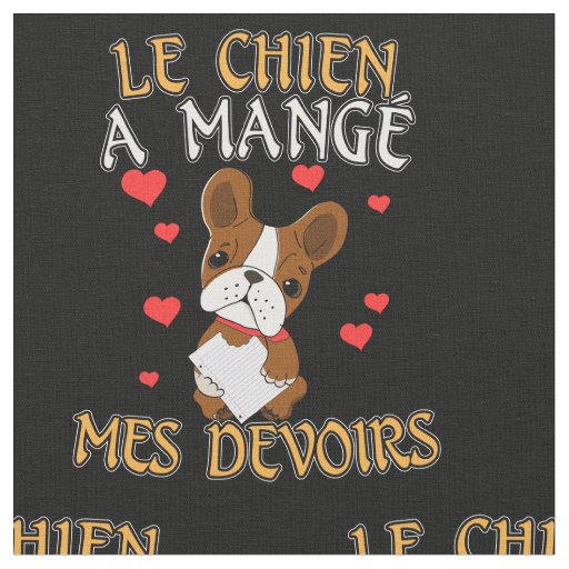 Dog Ate My Homework - Learning French Quote Fabric