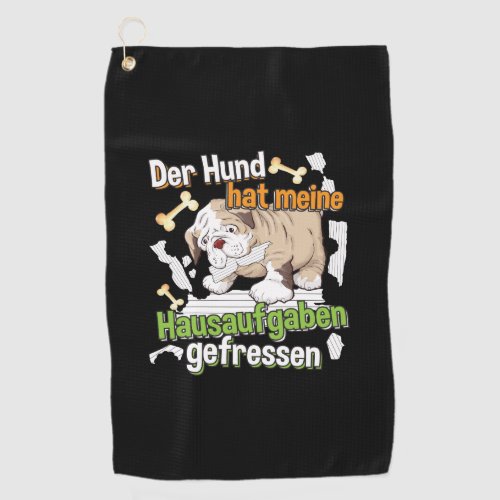 Dog Ate My Homework _ Learning German Quote Golf Towel