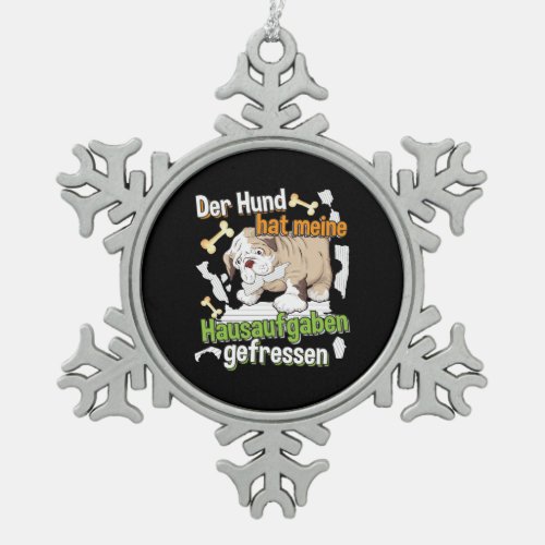 Dog Ate My Homework _ Learning German Quote Snowflake Pewter Christmas Ornament