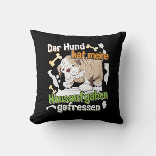Dog Ate My Homework _ Learning German Quote Throw Pillow