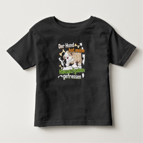Dog Ate My Homework _ Learning German Quote Toddler T_shirt