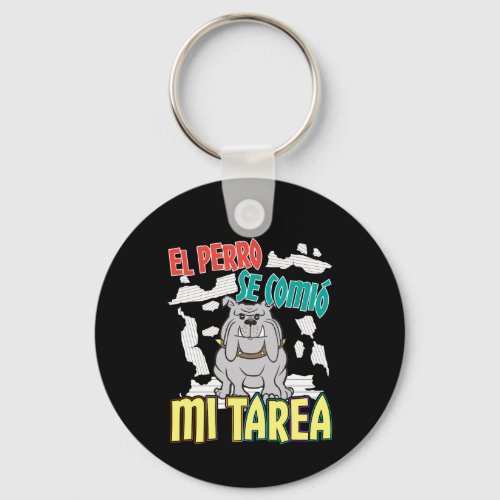 Dog Ate My Homework _ Learning Spanish Quote Keychain