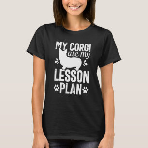 Dog Ate My Lesson Plan Corgi Mom Teacher Women T-Shirt