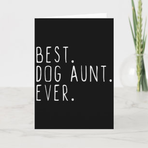 Dog Aunt Ever Cute Funny Card