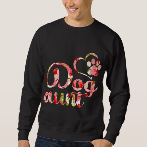 Dog Aunt Sister Flower Puppy Dog Lover Sweatshirt
