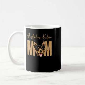 Dog Australian Kelpie Mom Dog Mom idea for Austral Coffee Mug