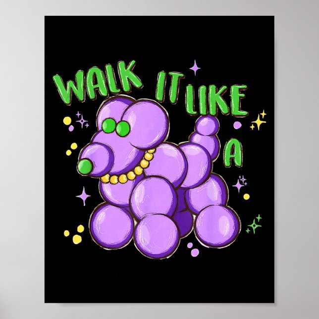 Dog Balloon Walk It Like A Mardi Gras For Men Wome Poster (Front)