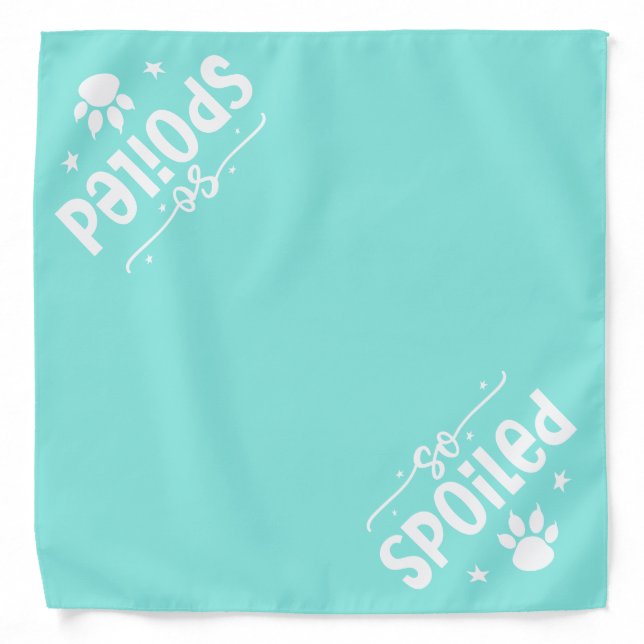 Dog Bandana So Spoiled! Turquoise White (Front)
