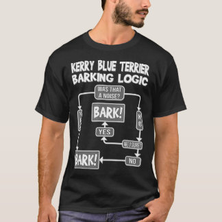 Dog Barking Logic, funny dog gift, Funny Kerry Blu T-Shirt