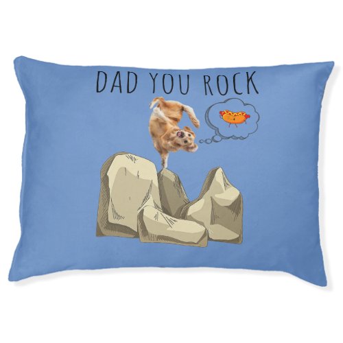 Dog Bed  Dad You Rock  Funny Gift