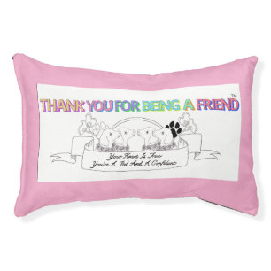 Dog Bed THANK YOU FOR BEING A FRIEND