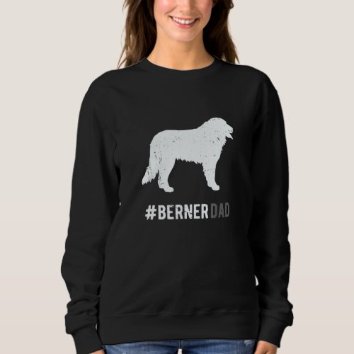 Dog Berner Dad For Men   Bernese Mountain Dog     Sweatshirt
