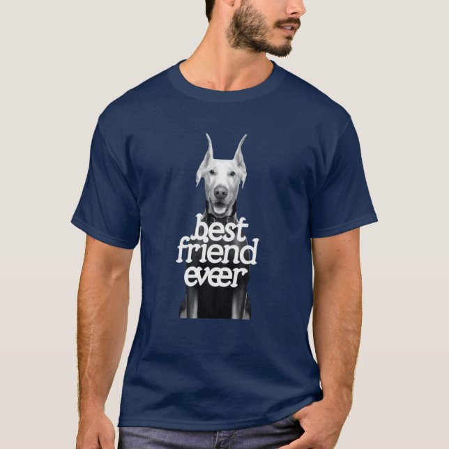 Dog Best Friend Ever T-Shirt (Front)