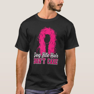 Dog Bite Hair Don't Care Animal Control Officer T-Shirt
