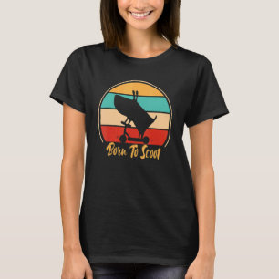 Dog Born To Scoot Riding Scooter Scootering T-Shirt
