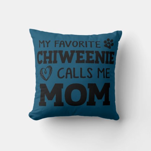 Dog Breed Chiweenie Mom Dog Calls Me  Throw Pillow