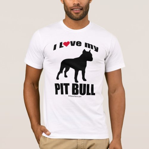 DOG BREED _ PIT BULL _ I LOVE MY PIT BULL T_Shirt