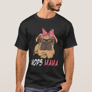 Dog Breed Pug Mom Dog Owner Pugs Saying T-Shirt