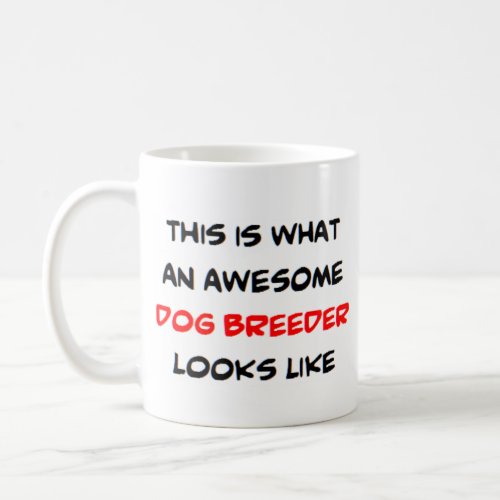 dog breeder awesome coffee mug