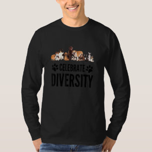 Dog  Celebrate Diversity In Dogs  Dog Slogan T-Shirt