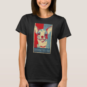 Dog Chihuahua Dad Animal Fathers Day Cute Chihuah T-Shirt