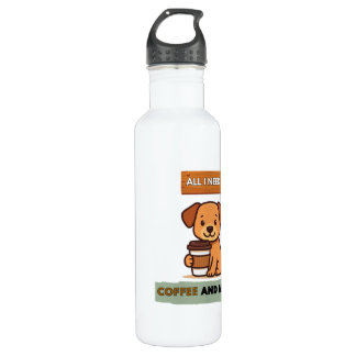 Dog Coffee Design–All I Need Is Coffee And My Dog Stainless Steel Water Bottle