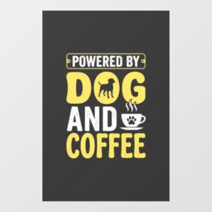 Dog Coffee Lover Powered By Design Window Cling