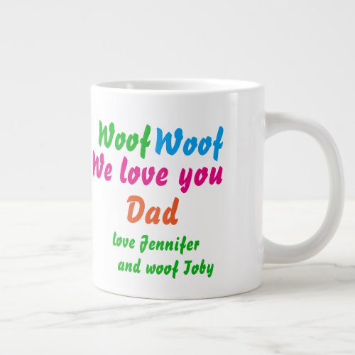 Dog Dad Cool Woof Woof I Love You Dad Names Giant Coffee Mug