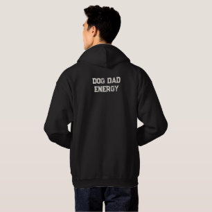 'Dog Dad Energy' Funny Modern Cool Dog Dad Gift Hoodie