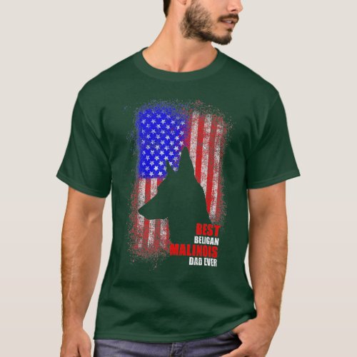 Dog Dad Ever American Flag Belgian Malinois Father T_Shirt