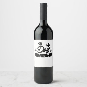 Dog Dad Funny Design - Gift idea for dogs owners o Wine Label