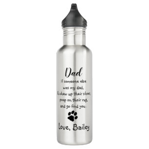 Dog Dad Funny Father's Day Joke - Humor Dog Dad Stainless Steel Water Bottle