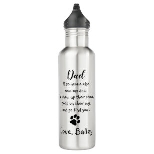 Dog Dad Funny Father's Day Joke - Humor Dog Dad Stainless Steel Water Bottle