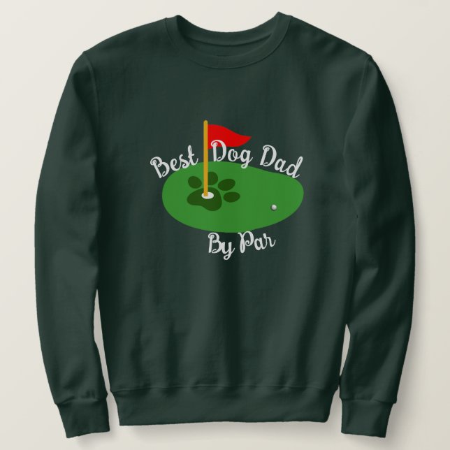 Dog Dad Golf Sweatshirt - Best By Par Father's Day (Design Front)