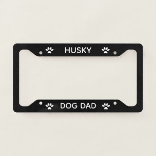 Dog Dad Husky Paws Black  License Plate Frame