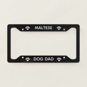 Dog Dad Maltese Paws Black License Plate Frame