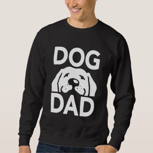 Dog Dad Popular Cute Quote  Front and Back Graphic Sweatshirt