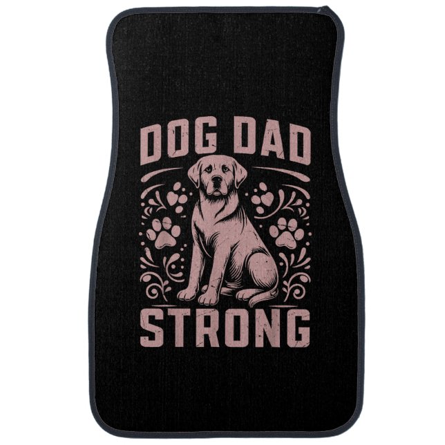 Dog Dad Strong Dog Dad Car Floor Mat (Front)