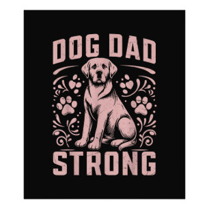 Dog Dad Strong Dog Dad Photo Print